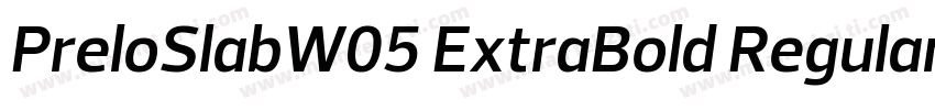 PreloSlabW05 ExtraBold Regular字体转换